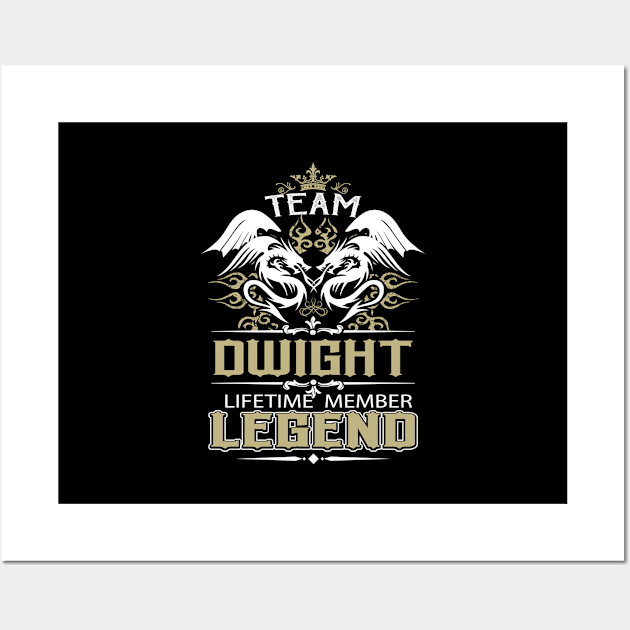 Dwight Name T Shirt -  Team Dwight Lifetime Member Legend Name Gift Item Tee Wall Art by yalytkinyq